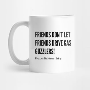 Don't Drive Gas Guzzlers Mug